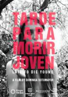 Tarde Para Morir Joven (Слишком поздно умирать молодым), 2018