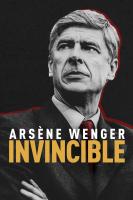 Arsene Wenger: Invincible (Арсен Венгер: Непобедимый), 2021