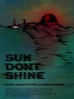 Sun Don't Shine (Солнце, не свети), 2012