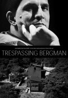 Trespassing Bergman (Вторжение к Бергману), 2013