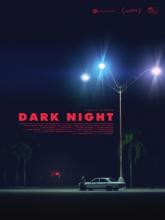 Dark Night (Тёмная ночь), 2016